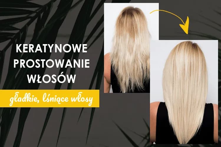 Wygładzanie keratynowe: jak uzyskać gładkie i zdrowe włosy bez uszkodzeń